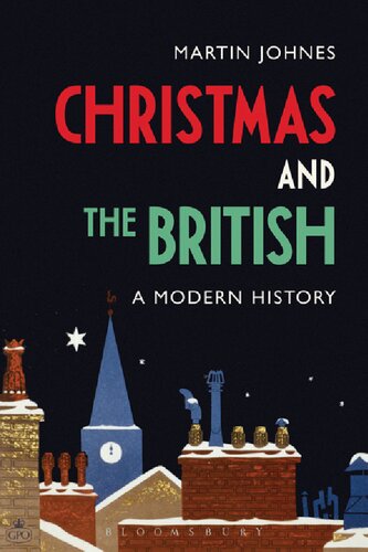Christmas And The British A Modern History Martin Johnes