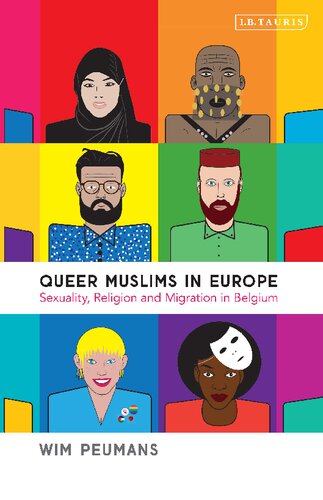 Queer Muslims In Europe Sexuality Religion And Migration In Belgium Wim Peumans