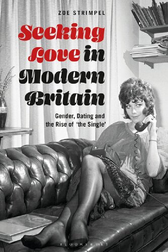 Seeking Love In Modern Britain Gender Dating And The Rise Of The Single Zoe Strimpel