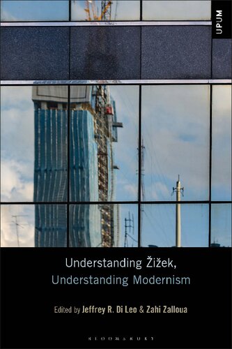 Understanding žižek Understanding Modernism Jeffrey R Di Leo Zahi Zalloua Editors