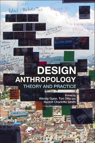 Design Anthropology Theory And Practice Wendy Gunn Ton Otto Rachel Charlotte Smith Editors