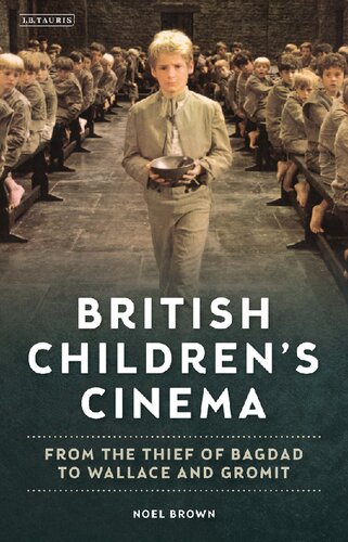 British Childrens Cinema From The Thief Of Bagdad To Wallace And Gromit Noel Brown