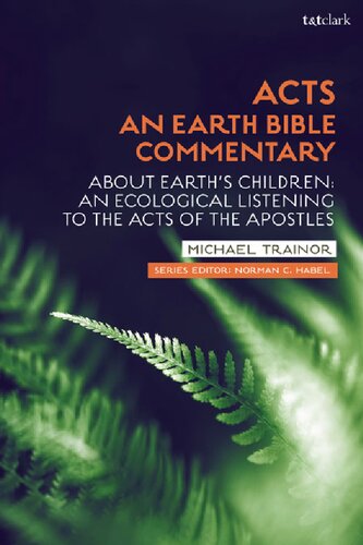 Acts About Earths Children An Ecological Listening To The Acts Of The Apostles Michael Trainor