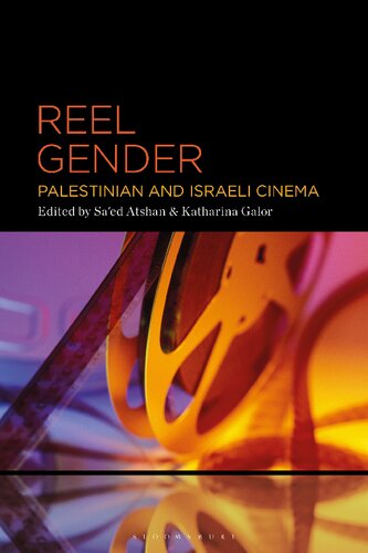 Reel Gender Palestinian And Israeli Cinema Saed Atshan Katharina Galor Editors
