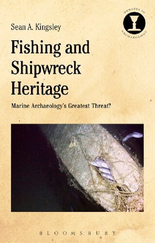 Fishing And Shipwreck Heritage Marine Archaeologys Greatest Threat Sean A Kingsley