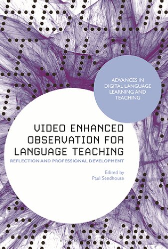 Video Enhanced Observation For Language Teaching Reflection And Professional Development Paul Seedhouse Editor