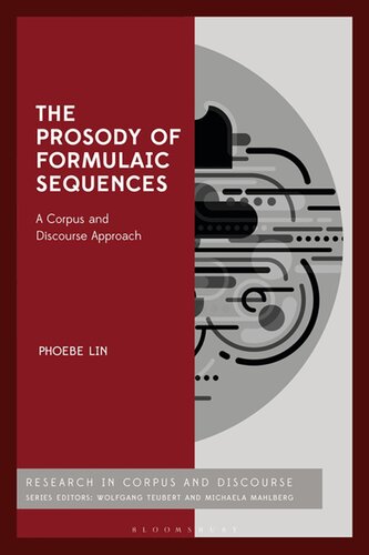 The Prosody Of Formulaic Sequences A Corpus And Discourse Approach Phoebe Ms Lin