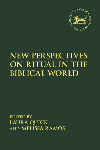 New Perspectives On Ritual In The Biblical World Laura Quick Melissa Ramos Editors