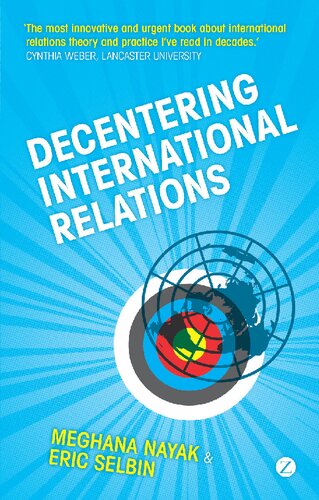 Decentering International Relations Meghana Nayak Eric Selbin
