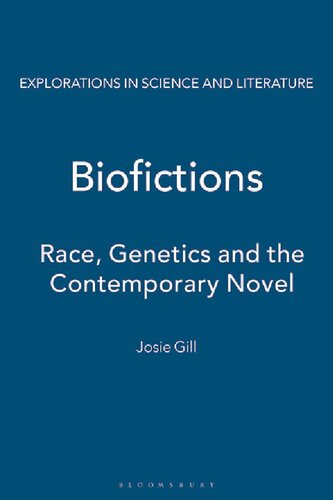 Biofictions Race Genetics And The Contemporary Novel Josie Gill