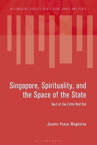 Singapore Spirituality And The Space Of The State Soul Of The Little Red Dot Joanne Punzo Waghorne
