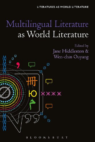 Multilingual Literature As World Literature Jane Hiddleston Wenchin Ouyang Editors