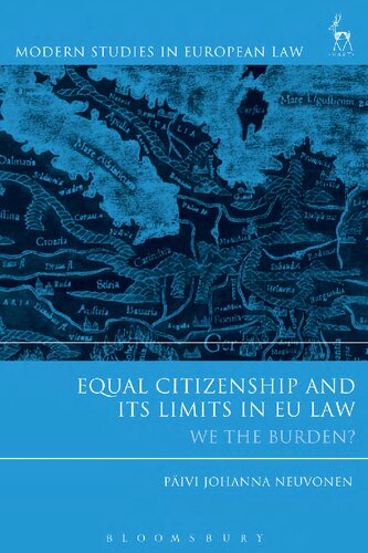 Equal Citizenship And Its Limits In Eu Law We The Burden Pivi Johanna Neuvonen