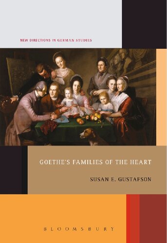 Goethes Families Of The Heart Susan E Gustafson