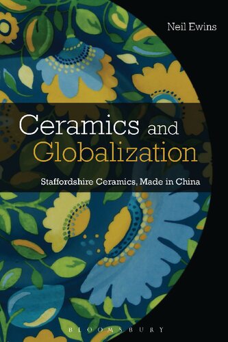 Ceramics And Globalization Staffordshire Ceramics Made In China Neil Ewins