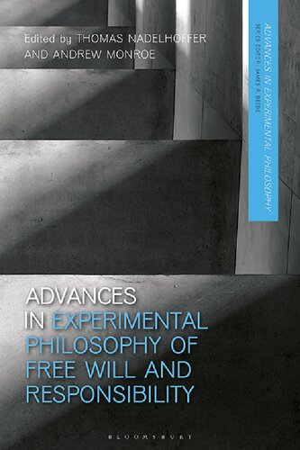 Advances In Experimental Philosophy Of Free Will And Responsibility Thomas Nadelhoffer Andrew Monroe Editors