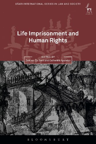 Life Imprisonment And Human Rights Dirk Van Zyl Smit Catherine Appleton Editors