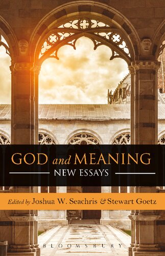 God And Meaning New Essays Stewart Goetz Joshua Seachris