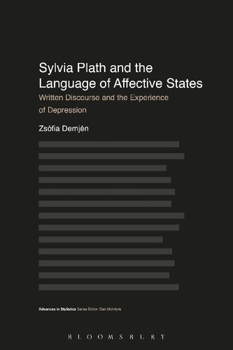 Sylvia Plath And The Language Of Affective States Written Discourse And The Experience Of Depression Zsfia Demjn