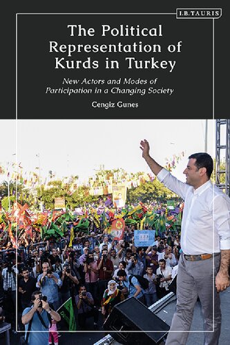 The Political Representation Of Kurds In Turkey New Actors And Modes Of Participation In A Changing Society Thomas Jeffrey Miley Luqman Guldiv