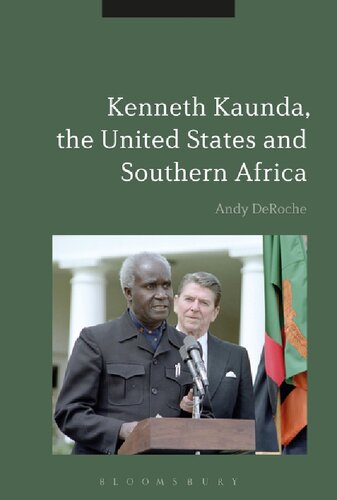 Kenneth Kaunda The United States And Southern Africa Andy Deroche