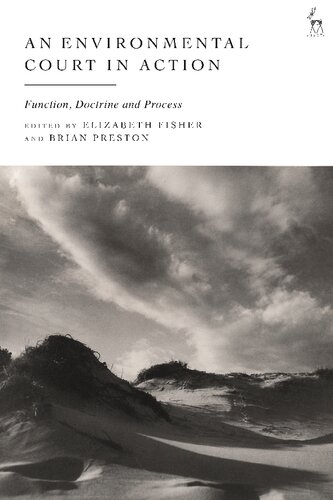 An Environmental Court In Action Function Doctrine And Process Elizabeth Fisher Brian Preston Editors