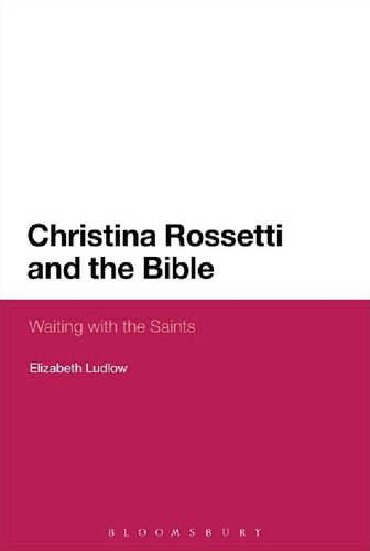 Christina Rossetti And The Bible Waiting With The Saints Elizabeth Ludlow