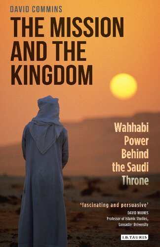The Mission And The Kingdom Wahhabi Power Behind The Saudi Throne David Commins