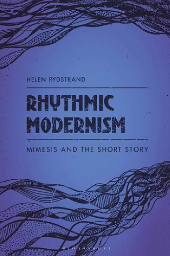Rhythmic Modernism Mimesis And The Short Story Helen Rydstrand