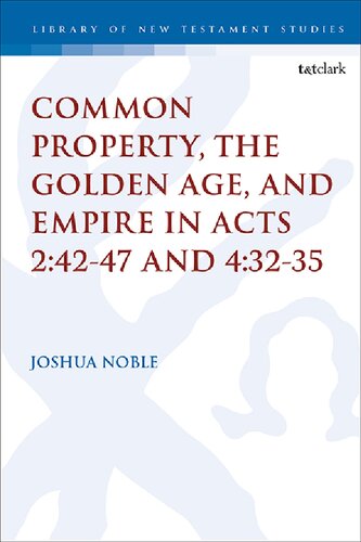 Common Property The Golden Age And Empire In Acts 24247 And 43235 Joshua Noble