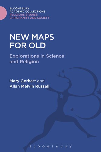 New Maps For Old Explorations In Science And Religion Mary Gerhart Allan Melvin Russell Editor