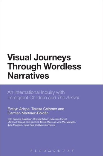 Visual Journeys Through Wordless Narratives An International Inquiry With Immigrant Children And The Arrival Evelyn Arizpe Teresa Colomer Carmen Martnezroldn