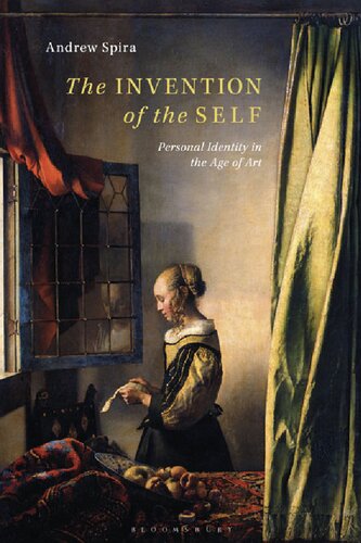 The Invention Of The Self Personal Identity In The Age Of Art Andrew Spira