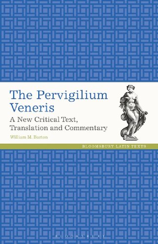 The Pervigilium Veneris A New Critical Text Translation And Commentary William M Barton