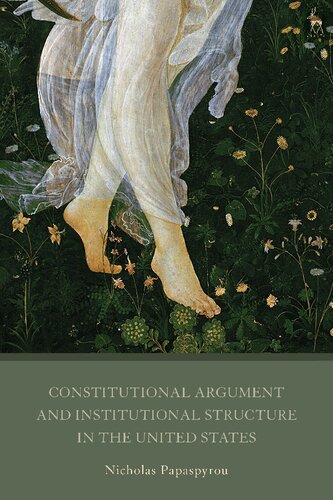 Constitutional Argument And Institutional Structure In The United States Nicholas Papaspyrou