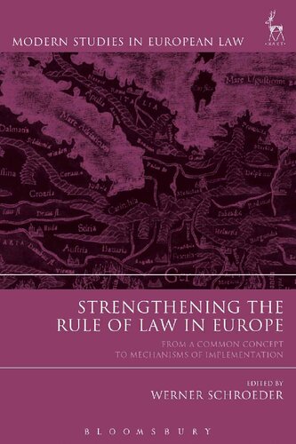 Strengthening The Rule Of Law In Europe From A Common Concept To Mechanisms Of Implementation Werner Schroeder Editor