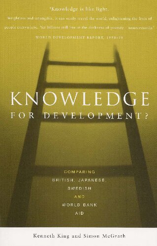Knowledge For Development Comparing British Japanese Swedish And World Bank Aid Kenneth King Simon Mcgrath