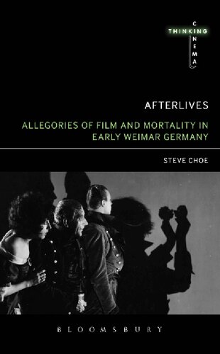 Afterlives Allegories Of Film And Mortality In Early Weimar Germany Steve Choe