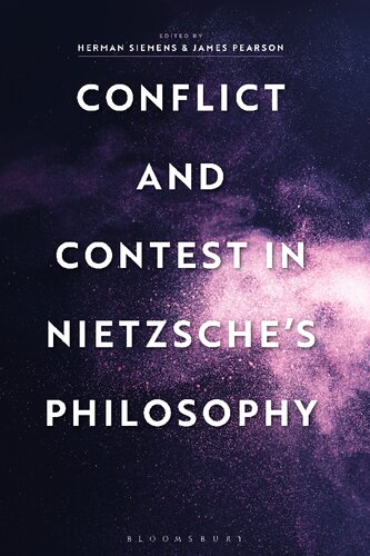 Conflict And Contest In Nietzsches Philosophy Herman Siemens James Pearson Editors