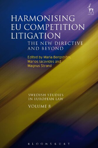 Harmonising Eu Competition Litigation The New Directive And Beyond Maria Bergstrm Marios Iacovides Magnus Strand Editors