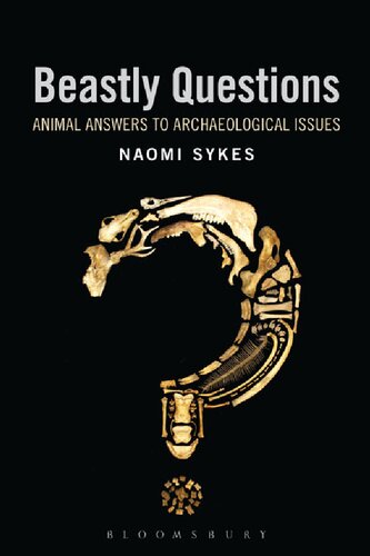 Beastly Questions Animal Answers To Archaeological Issues Naomi Sykes