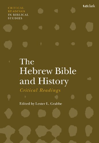 The Hebrew Bible And History Critical Readings Lester L Grabbe Editor