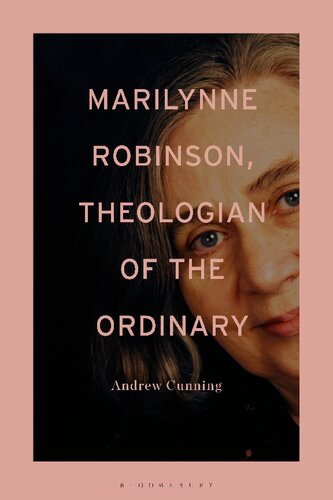 Marilynne Robinson Theologian Of The Ordinary Andrew Cunning
