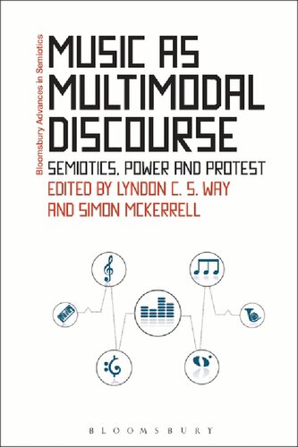 Music As Multimodal Discourse Semiotics Power And Protest 1st Edition Lyndon Cs Way
