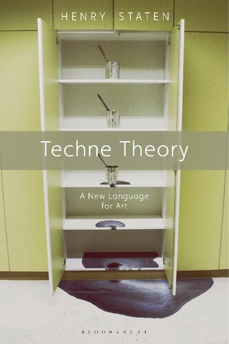 Techne Theory A New Language For Art Henry Staten