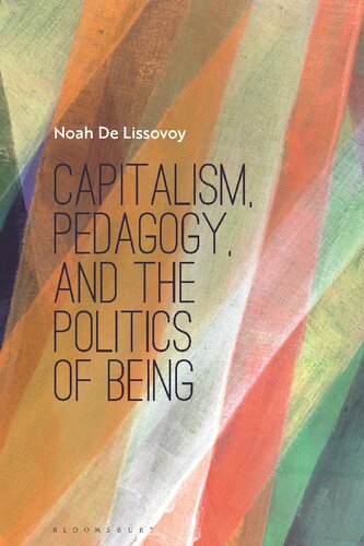 Capitalism Pedagogy And The Politics Of Being Noah De Lissovoy