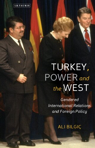 Turkey Power And The West Gendered International Relations And Foreign Policy Ali Bilgi