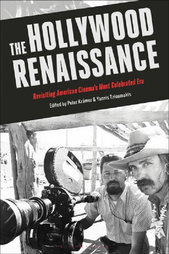 The Hollywood Renaissance Revisiting American Cinemas Most Celebrated Era Peter Krmer Yannis Tzioumakis Editors