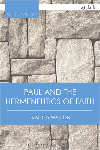 Paul And The Hermeneutics Of Faith Francis Watson