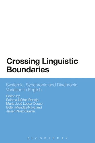 Crossing Linguistic Boundaries Systemic Synchronic And Diachronic Variation In English Paloma Nezpertejo Mara Jos Lpezcouso Beln Mndeznaya Javier Prezguerra Editors